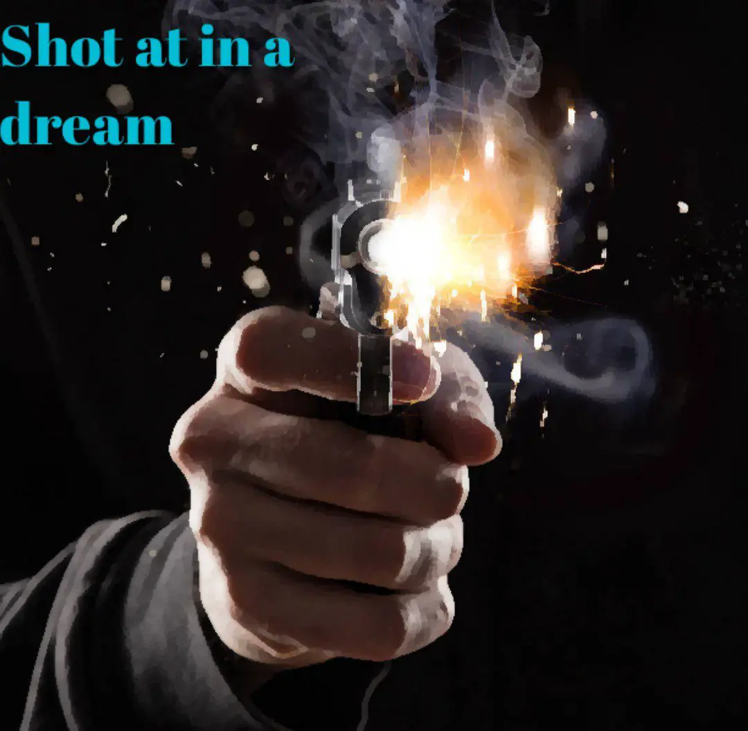 Spiritual Meaning Of Being Shot In A Dream